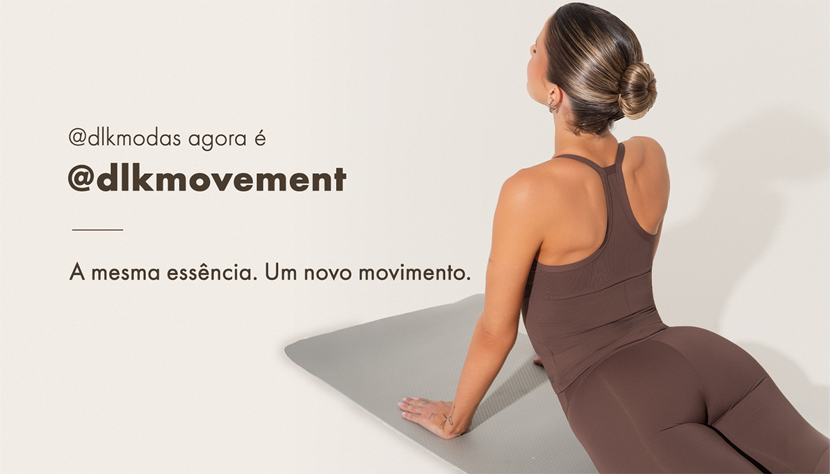 DLK Movement: uma nova forma de viver o movimento